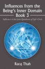 Influences from the Being's Inner Domain Book 3 : Influences in the Later Quadrants of Life's Circle - eBook