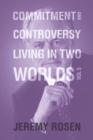 Commitment and Controversy Living in Two Worlds : Volume 5 - Book