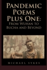 Pandemic Poems Plus One : From Wuhan to Bucha and Beyond - Book