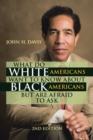 What Do White Americans Want to Know About Black Americans but Are Afraid to Ask - Book