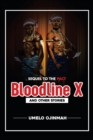 Bloodline X : And Other Stories - Book