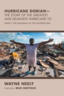 Hurricane Dorian-The Story of the Greatest and Deadliest Hurricane To : Impact the Bahamas in the Modern Era - Book