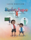 Shadow Puppets : Every Kid Needs a Hero!!! - Book