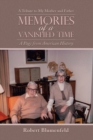 Memories of a Vanished Time : A Tribute to My Mother and Father - Book