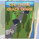 Oh! Those Crazy Dogs! : We'Re Moving - Book
