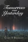Tomorrow Was Yesterday - eBook