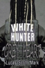 White Hunter Grey Heart - Book