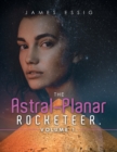 The Astral-Planar Rocketeer. Volume 1. - Book