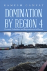 Domination by Region 4 : Domestic Colonialism and Regionalization in Guyana - Book