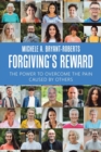 Forgiving's Reward : The Power to Overcome the Pain Caused by Others - Book