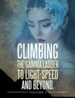 Climbing the Gamma Ladder to Light-Speed and Beyond Volume 3 - Book