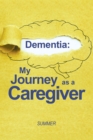Dementia: My Journey as a Caregiver - eBook