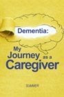 Dementia : My Journey as a Caregiver - Book