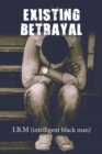 Existing Betrayal - eBook