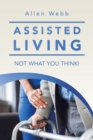 Assisted Living - Not What You Think! - Book