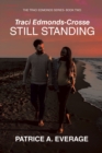 Traci Edmonds-Crosse - Still Standing : The Traci Edmonds Series- Book Two - eBook