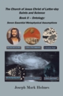 The Church of Jesus Christ of Latter-day Saints And Science : Book II - Ontology: 7 Essential Metaphysical Assumptions - eBook