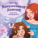 Mommy and Daughter Adventures - eBook