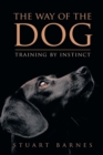 The Way of the Dog : Training by Instinct - Book