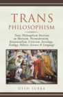 Trans Philosophism : Trans Philosophism Doctrine on Marxism, Postmodernism, Existentialism, Criticism, Sociology, Ecology, Politics, Science & Language - eBook