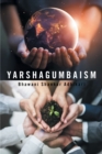 Yarshagumbaism - eBook