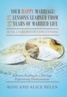 Your Happy Marriage : 27 Lessons Learned from 27 Years of Married Life: Book 2: Failures of Expectations - Book