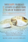 Your Happy Marriage : 27 Lessons Learned from 27 Years of Married Life: Book 2: Failures of Expectations - Book