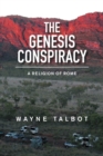 The Genesis Conspiracy : A Religion of Rome - eBook