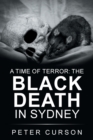 A Time of Terror : the Black Death in Sydney - Book