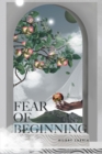 Fear of Beginning : In the Beginning Was Creativity - eBook