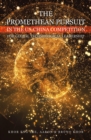 THE PROMETHEAN PURSUIT IN THE US-CHINA COMPETITION FOR GLOBAL TECHNOLOGICAL LEADERSHIP - eBook