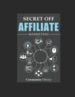 Secret off Affiliate Marketing : Affiliate Marketing - Book