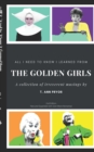 All I Need to Know I Learned from the Golden Girls : Bigger, Better, Blanchier Second Edition - Book