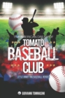 The American Dream of Tomato Baseball Club : Little Unwitting Baseball Heroes - Book