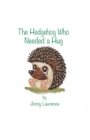 The Hedgehog Who Needed a Hug - Book