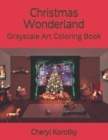 Christmas Wonderland : Grayscale Art Coloring Book - Book
