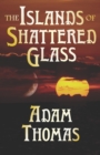 The Islands of Shattered Glass : A Story of Sularil - Book