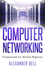 Computer Networking : Fundamentals for Absolute Beginners - Book