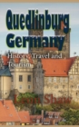 Quedlinburg, Germany : History, Travel and Tourism - Book