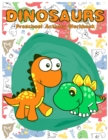 Dinosaurs Preschool Activity Workbook : A Gorgeous Dinosaur Activity Book For Kids Ages 4-8 Fun Kid Workbook Game For Learning, Coloring, Number Tracing and More - Book