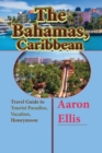 The Bahamas, Caribbean : Travel Guide to Tourist Paradise, Vacation, Honeymoon - Book
