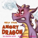 Help Your Angry Dragon : Self-Regulation Book for Kids, Children Books About Anger & Frustration Management, Picture Books Ages 3 5, Emotion & Feelings Books for Children - Book