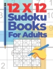 12x12 Sudoku Books For Adults : Brain Games Sudoku - Logic Games For Adults - Book