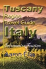 Tuscany Region Travel Guide, Italy : Information Tourism - Book