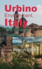Urbino Environment, Italy : The Guide to Tourism - Book