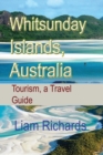 Whitsunday Islands, Australia : Tourism, a Travel Guide - Book