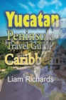 Yucatan Peninsula Travel Guide, Caribbean : Maya Environment, Tourism - Book