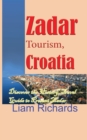 Zadar Tourism, Croatia : Discover the History, Travel Guide to Present Zadar - Book