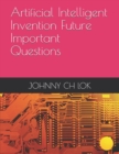 Artificial Intelligent Invention Future Important Questions - Book