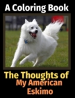 The Thoughts of My American Eskimo : A Coloring Book - Book